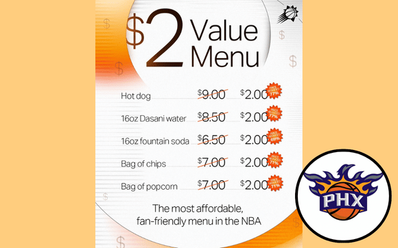 “Winning Starts With Our Fans,” said the owner of the Phoenix Suns, announcing a new $2 value menu for all home games